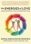 Donna Eden ; David Feinstein - The Energies of Love