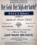 Brooks, Shelton: - Het geld - Het slijk der aarde!. Bébé d`amour. Some of these days. Woorden van Rido. In Rido`s revue "Loop naar den duivel"