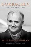 Taubman, Prof. William - Gorbachev / His Life and Times