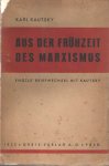 Kautsky, Karl & Friedrich Engels - Aus der Frühzeit des Marxismus. Engels' Briefwechsel mit Kautsky. Herausgegeben und erläutert von Karl Kautsky