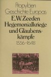 Ernst Walter Zeeden. - Hegemonialkriege und Glaubenskampfe : 1556 - 1648.