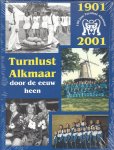 Waard, Ruud de - Turnlust Alkmaar door de eeuw heen -1901-2001 - 100 jaar Turnlust in Alkmaar