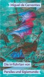 Cervantes, Miguel de - Die Irrfahrten von Persiles und Sigismunda