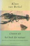 Berkel, Klaas van - Citaten uit het boek der natuur. Opstellen over Nederlandse wetenschapsgeschiedenis.