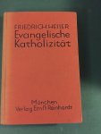 Heiler, Friedrich - Evangelische Katholizität (Band I/Gesammelte Aufsätze und Vorträge)
