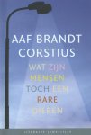 Aaf Brandt Corstius - Literaire Juweeltjes - Wat zijn mensen toch een rare dieren