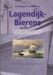 Lagendijk, J.C. e.a. - Genealogische familiekroniek Lagendijk-Bierens van Rotterdamse Havenbaronnen, Spionage, scheepsrampen, loodswezen en vrijmetselarij tot de Baronnen van Bierens van Baarlo