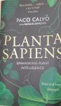 Calvo, Paco, Lawrence, Natalie - Planta Sapiens / Unmasking Plant Intelligence