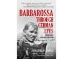 Jonathan Trigg - Barbarossa Through German Eyes Jonathan Trigg - Barbarossa Through German Eyes