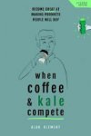 Alan Klement - When Coffee and Kale Compete