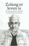 Groen, Hendrik - Zolang er leven is - het nieuwe geheime dagboek van Hendrik Groen, 85 jaar
