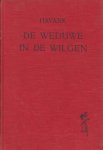 Havank, pseudoniem van Hendrikus Frederikus (Hans) van der Kallen (Leeuwarden, 19 februari 1904 - Leeuwarden 22 juni 1964) - De weduwe in de wilgen