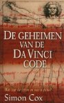 Simon Cox / vert.: Theo van der Ster. - De geheimen van de Da Vinci code : wat zijn de feiten en wat is fictie?