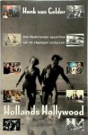 Henk van Gelder 232368 - Hollands Hollywood Alle Nederlandse speelfilms van de afgelopen zestig jaar