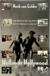Henk van Gelder - Hollands Hollywood Alle Nederlandse speelfilms van de afgelopen zestig jaar