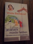 Biesheuvel, Wieke - Je zal zo'n moeder hebben. De leukste columns over moederschap.