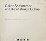  - Oskar Schlemmer und die Abstrakte Bühne