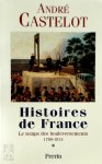 André Castelot - Histoires de France: Le temps des bouleversements, 1789-1814