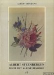 Doedens, Albert - Albert Steenbergen: door het kleine bekoord Doedens, Albert - Albert Steenbergen: door het kleine bekoord