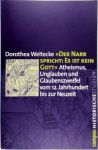 Weltecke, Dorothea - Der Narr spricht: Es ist kein Gott Atheismus, Unglauben und Glaubenszweifel vom 12. Jahrhundert bis zur Neuzeit