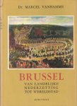 Vanhamme, Marcel - Brussel van landelijke nederzetting tot wereldstad