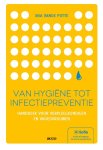 Mia Vande Putte - Van hygiëne tot infectiepreventie handboek voor verpleegkundigen en vroedvrouwen