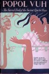 Goetz, Delia & Sylvanus G. Morley (english version by) - Popol Vuh: The Sacred Book of the Ancient Quiché Maya