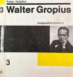 Probst, Hartmut & Christian Schädlich. - Walter Gropius: Band 3 - Ausgewählte Schriften.