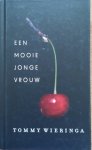 Wieringa, Tommy - Een mooie jonge vrouw - Boekenweekgeschenk 2014