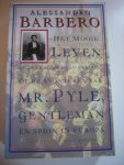 Barbero, A. - Het mooie leven en de oorlogen van anderen, of De avonturen van Mr. Pyle, gentleman en spion in Europa / druk 1
