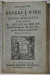Brune de Jonge, Johan de - Het eerste (-tweede) Deel van 't Banket-Werk van Goede Gedagten. Met een gemeyne Blad-wijser achter het tweede Deel.