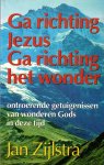Jan Zijlstra - Ga richting Jezus, ga richting het wonder