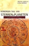 Cornelius , Geoffrey . &  Paul Devereux . [ ISBN 9789057643484 ] 5006 - Verborgen  Taal  van  Sterren  en  Planeten . ( Een visuele reis door hemelse mysteries . )  Vanaf het begin van haar ontstaan is de mensheid gefascineerd geweest door sterren, planeten en andere hemelse mysteries. In dit boek beschrijven de -