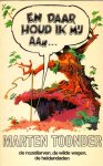 Toonder, Marten - En Daar Houd Ik Mij Aan (De Nozellarven / De Wilde Wagen / De Heldendaden), 207 pag. paperback, gave staat