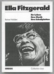 Rainer Nolden - Ella Fitzgerald - ihr Leben, ihre Musik, ihre Schallplatten Rainer Nolden - Ella Fitzgerald - ihr Leben, ihre Musik, ihre Schallplatten