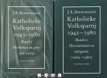 J.A. Bornewasser - Katholiek Volkspartij 1945 - 1980. 2 delen