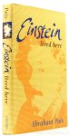 EINSTEIN, A., PAIS, A. - Einstein lived here.