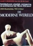 Lynton, Norbert. - De moderne wereld. Schilderkunst,plastiek, vormgeving en architectuur der 19e en 20e eeuw