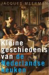 Jacques Meerman - Kleine geschiedenis van de Nederlandse keuken