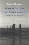 Hettinga, Tsjêbbe - Aan schor en Stad Niks voorbij. Oan leech en Stêd Niks foarby.