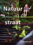 Dirkmaat, Jaap - Natuur in de straat.