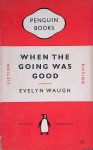 Waugh, Evelyn - When the going was good