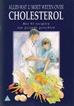 Hoogerbrugge-v.d. Linden, N. e.a. - Alles wat u moet weten over cholesterol. Met 45 recepten van gezonde gerechten