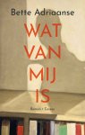 Bette Adriaanse - (1) Wat Van Mij Is