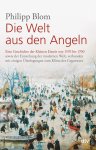 Philipp Blom - Die Welt aus den Angeln Eine Geschichte der Kleinen Eiszeit von 1570 bis 1700 sowie der Entstehung der modernen Welt, verbunden mit einigen Überlegungen zum Klima der Gegenwart
