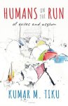 Kumar M. Tiku - Humans on the Run