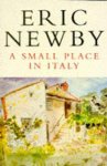 Newby, Eric - A  Small Place in Italy