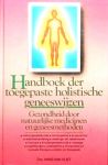 Vliet, Drs. Hans van . [ isbn 9789061209713 ] - Handboek   Holistische  Geneeswijzen . ( Gezondheid door natuurlijke medicijnen en  geneesmethoden . )