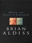 Brian Wilson Aldiss - When the Feast is Finished