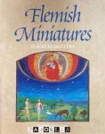 Maurits Smeyers - Flemish Miniatures from the 8th to the mis-16th Century. The Medieval World on Parchment